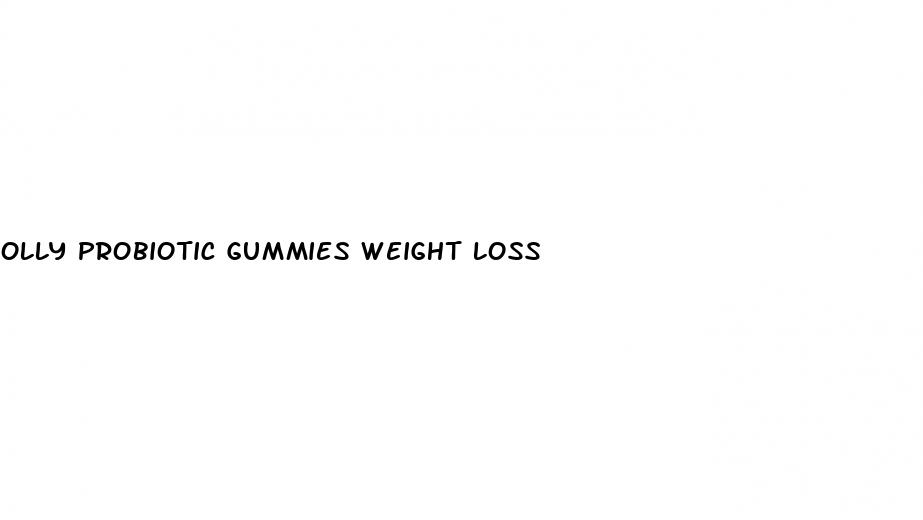 olly probiotic gummies weight loss