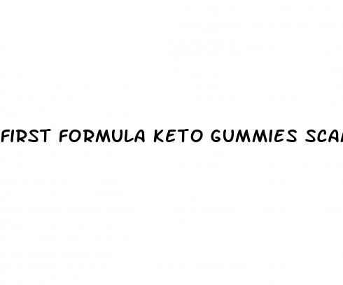 first formula keto gummies scam