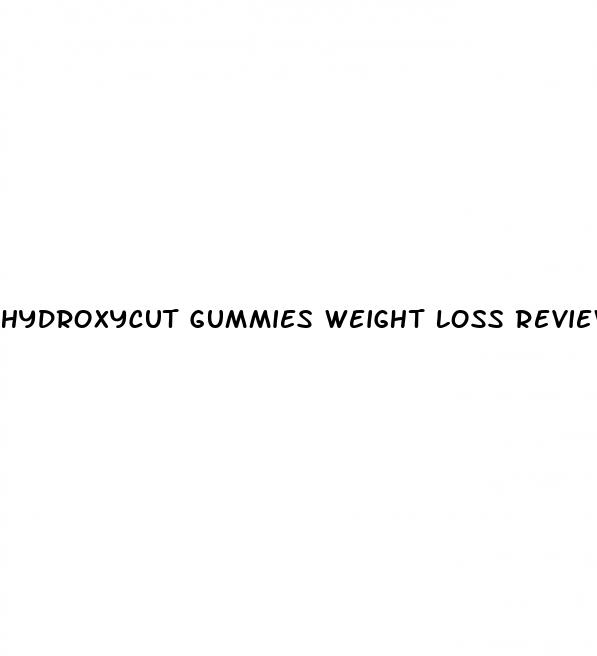 hydroxycut gummies weight loss reviews