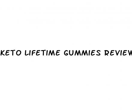 keto lifetime gummies reviews
