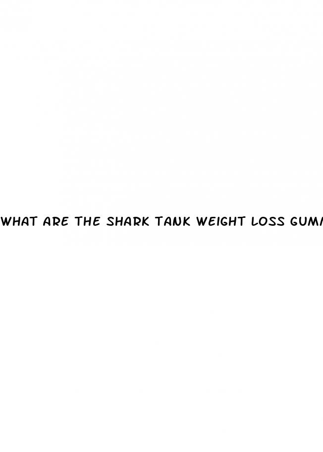 what are the shark tank weight loss gummies