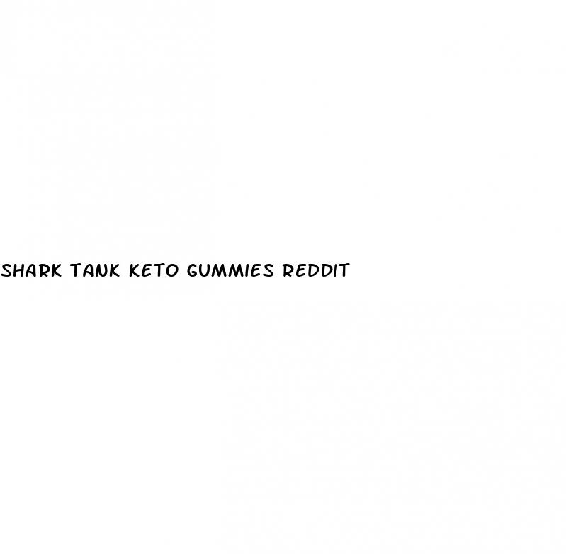 shark tank keto gummies reddit