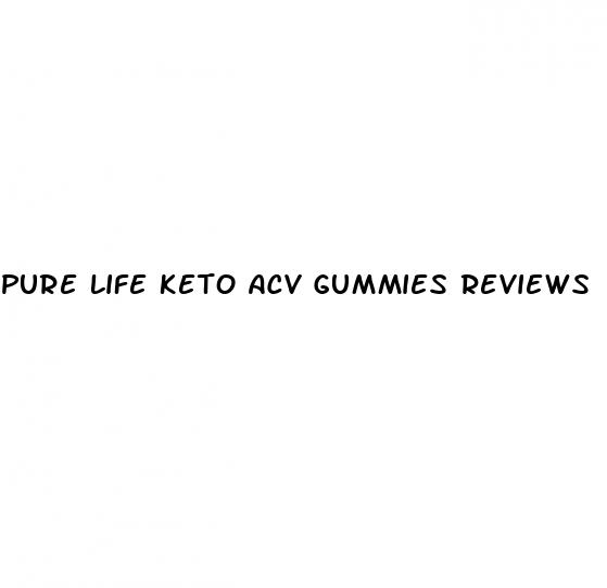 pure life keto acv gummies reviews