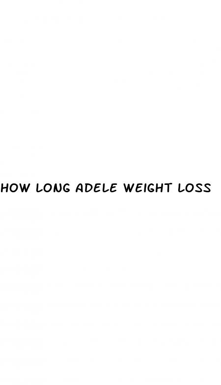 how long adele weight loss