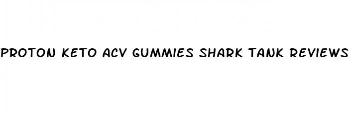 proton keto acv gummies shark tank reviews