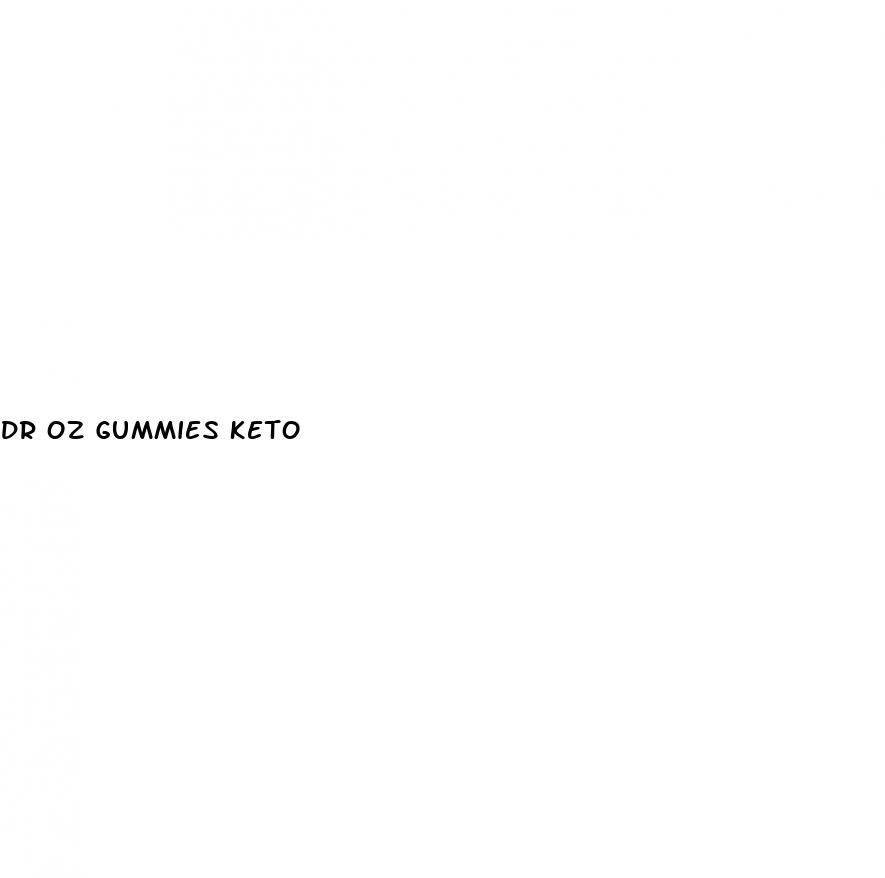 dr oz gummies keto