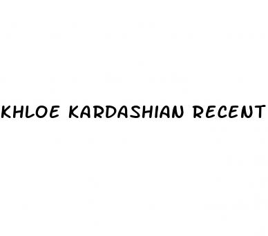 khloe kardashian recent weight loss