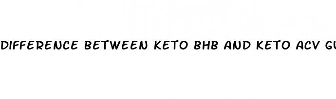 difference between keto bhb and keto acv gummies