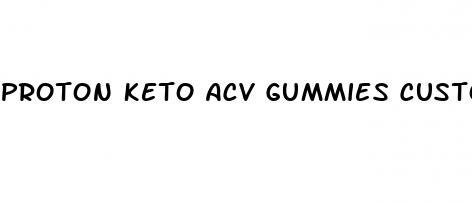 proton keto acv gummies customer service phone number
