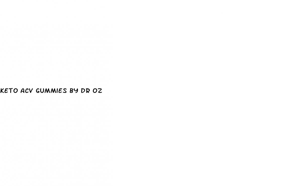 keto acv gummies by dr oz
