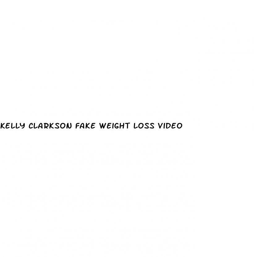 kelly clarkson fake weight loss video
