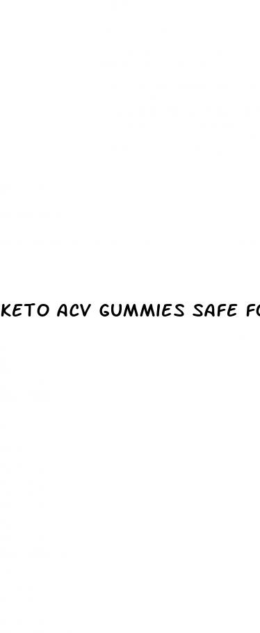 keto acv gummies safe for high blood pressure