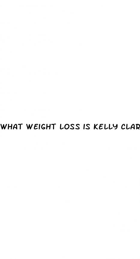 what weight loss is kelly clarkson on