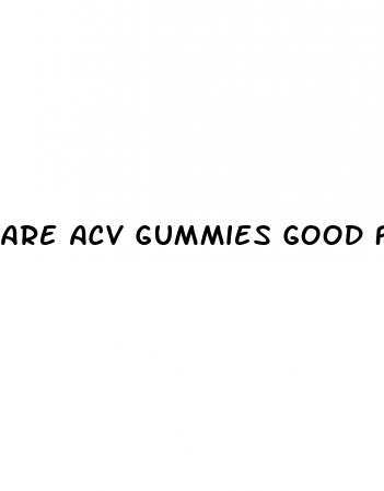 are acv gummies good for weight loss