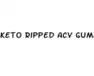 keto ripped acv gummies 500mg