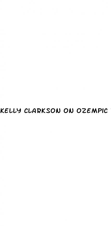 kelly clarkson on ozempic weight loss