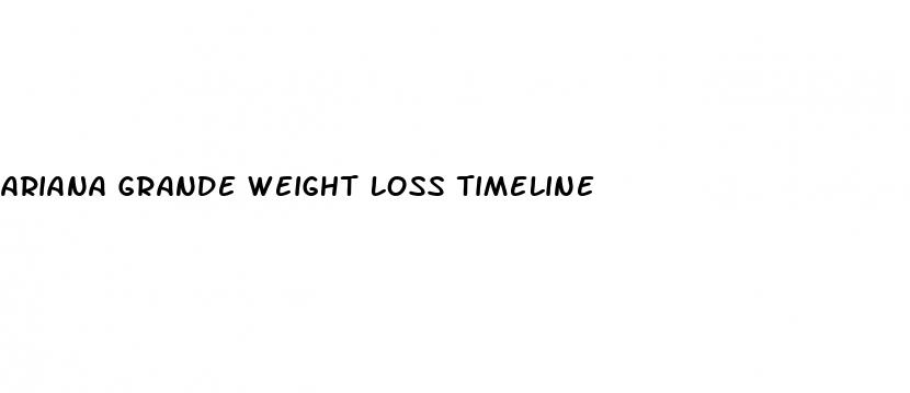 ariana grande weight loss timeline