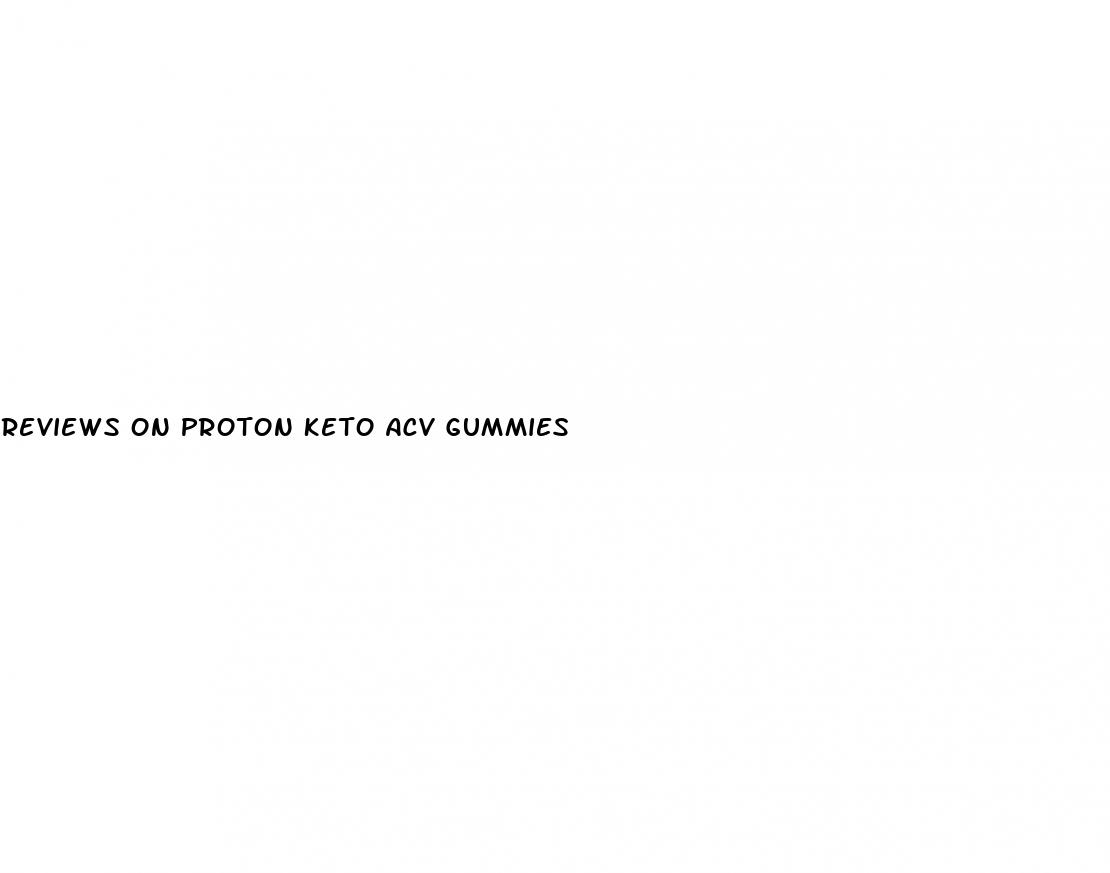 reviews on proton keto acv gummies