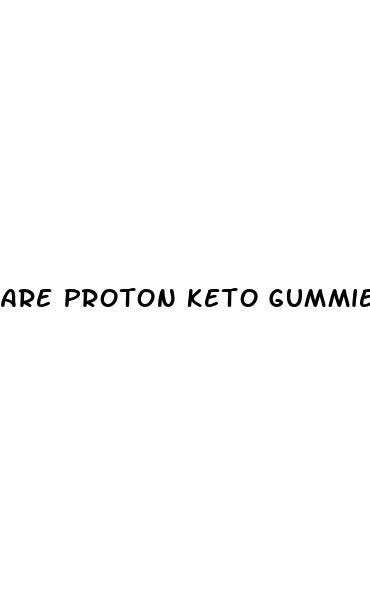 are proton keto gummies legit