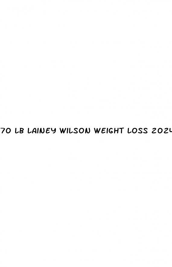 70 lb lainey wilson weight loss 2024