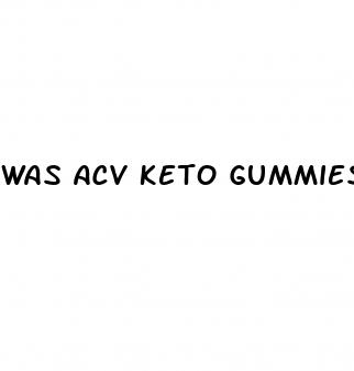 was acv keto gummies on shark tank