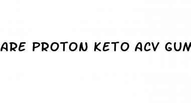 are proton keto acv gummies a scam