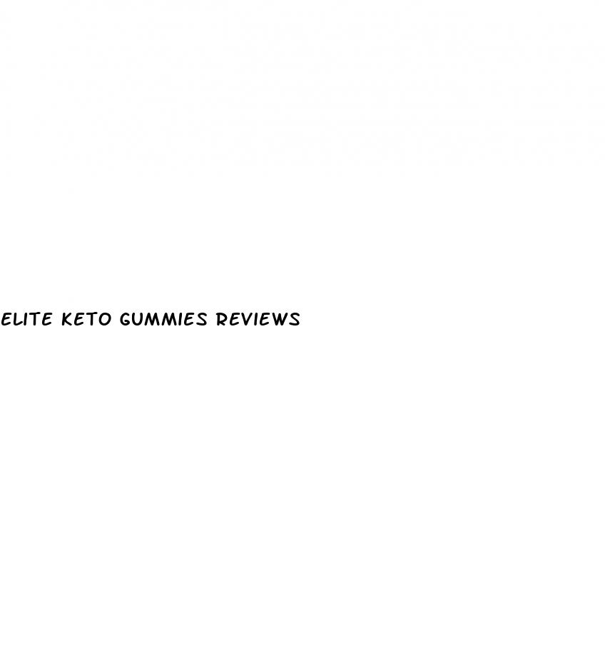 elite keto gummies reviews