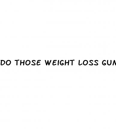 do those weight loss gummies work