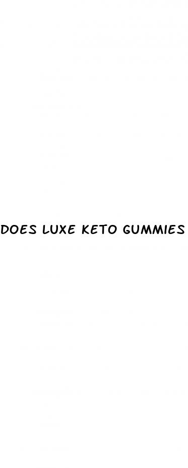 does luxe keto gummies really work
