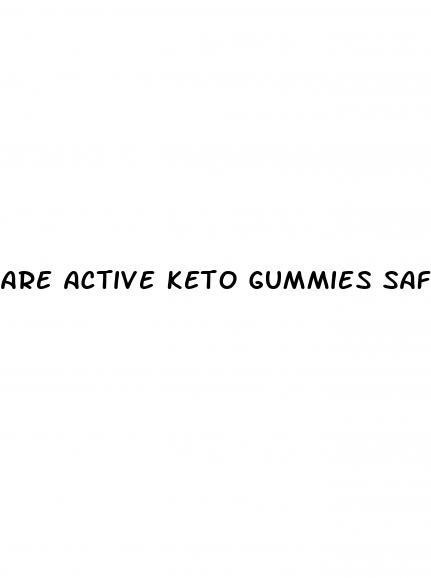 are active keto gummies safe