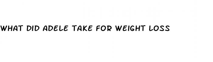 what did adele take for weight loss