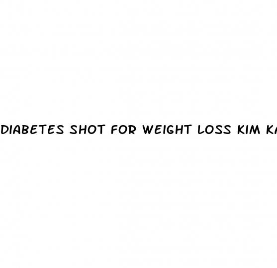 diabetes shot for weight loss kim kardashian