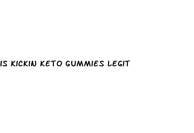 is kickin keto gummies legit