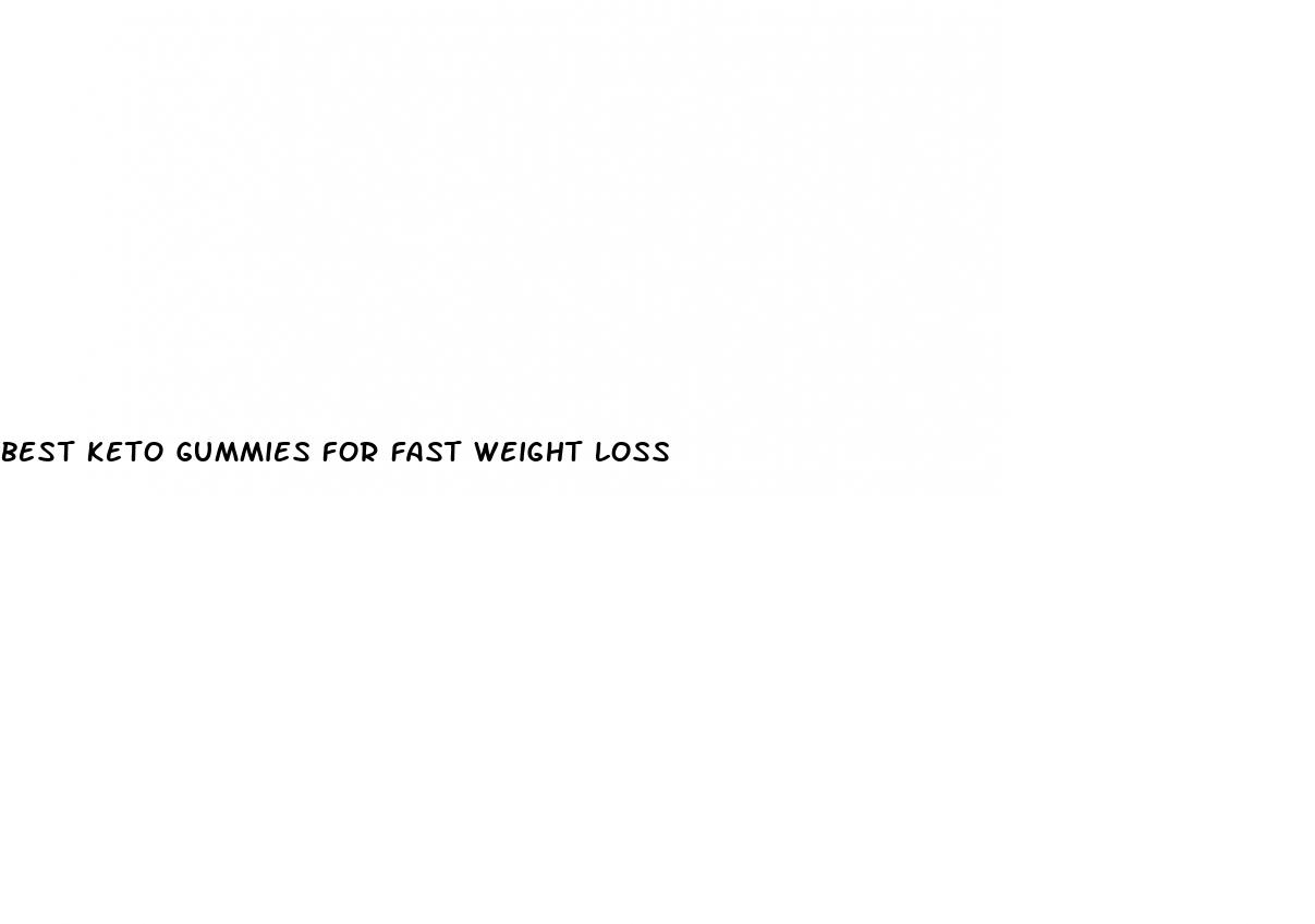 best keto gummies for fast weight loss