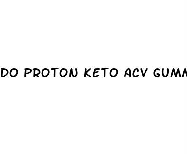do proton keto acv gummies work