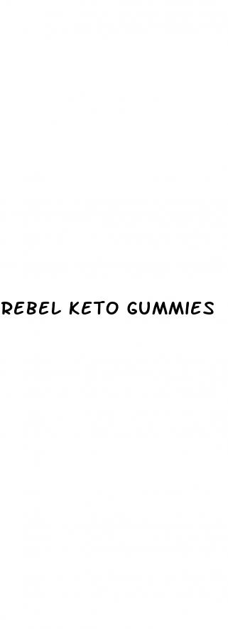 rebel keto gummies