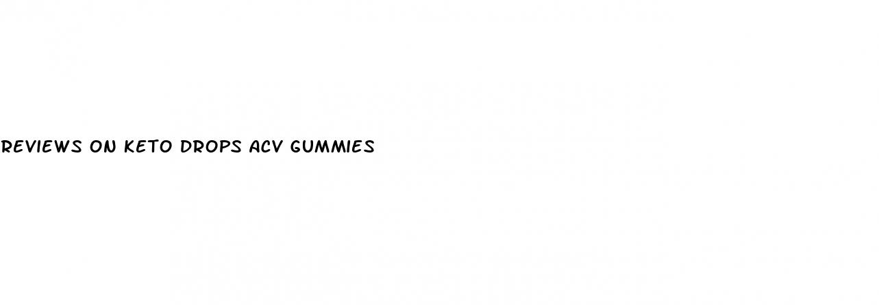 reviews on keto drops acv gummies