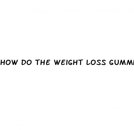 how do the weight loss gummies work