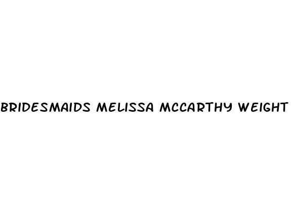 bridesmaids melissa mccarthy weight loss