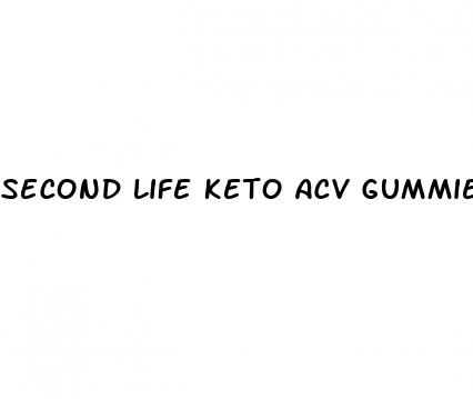 second life keto acv gummies