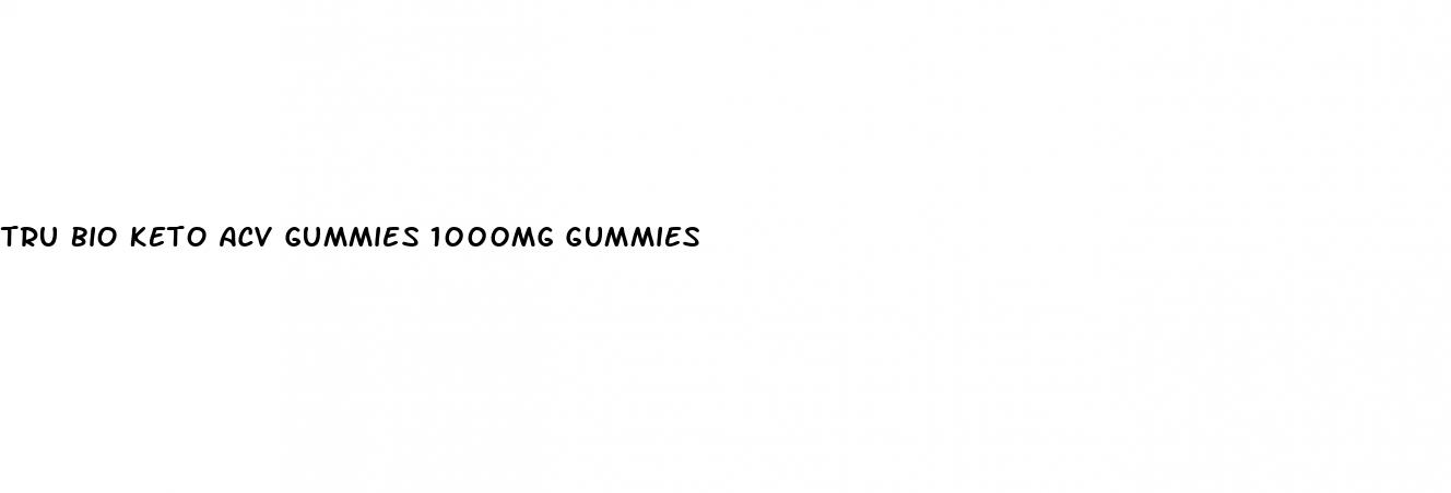 tru bio keto acv gummies 1000mg gummies