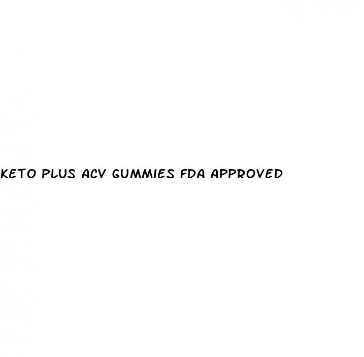 keto plus acv gummies fda approved