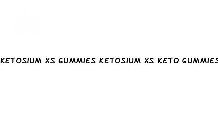 ketosium xs gummies ketosium xs keto gummies reviews