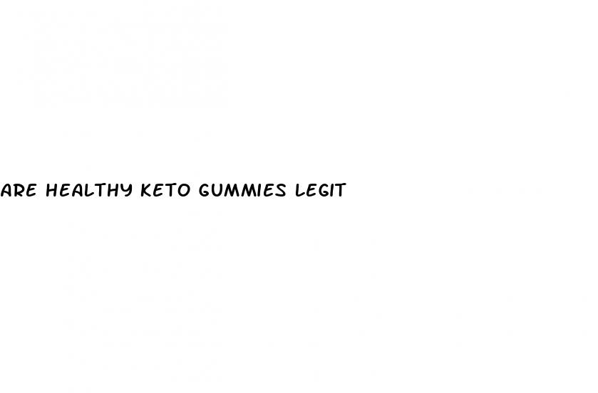 are healthy keto gummies legit