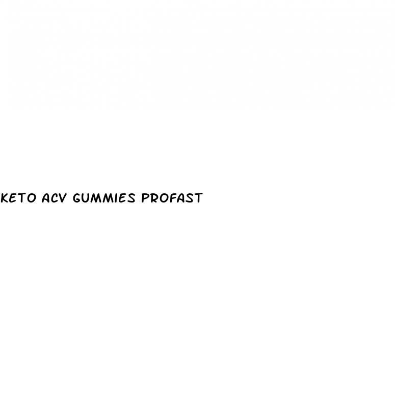 keto acv gummies profast