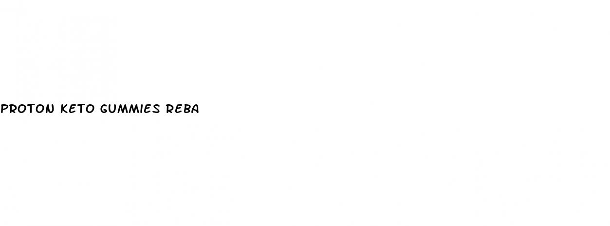 proton keto gummies reba
