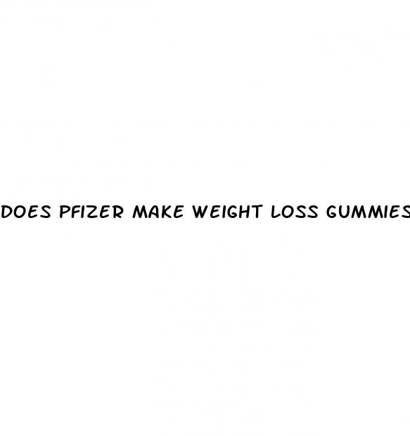 does pfizer make weight loss gummies