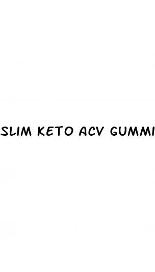 slim keto acv gummies