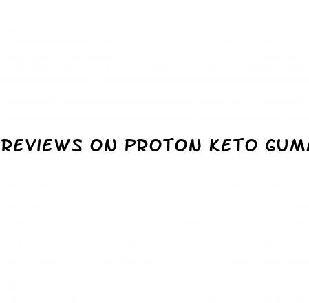 reviews on proton keto gummies