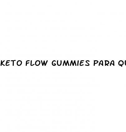 keto flow gummies para que sirve